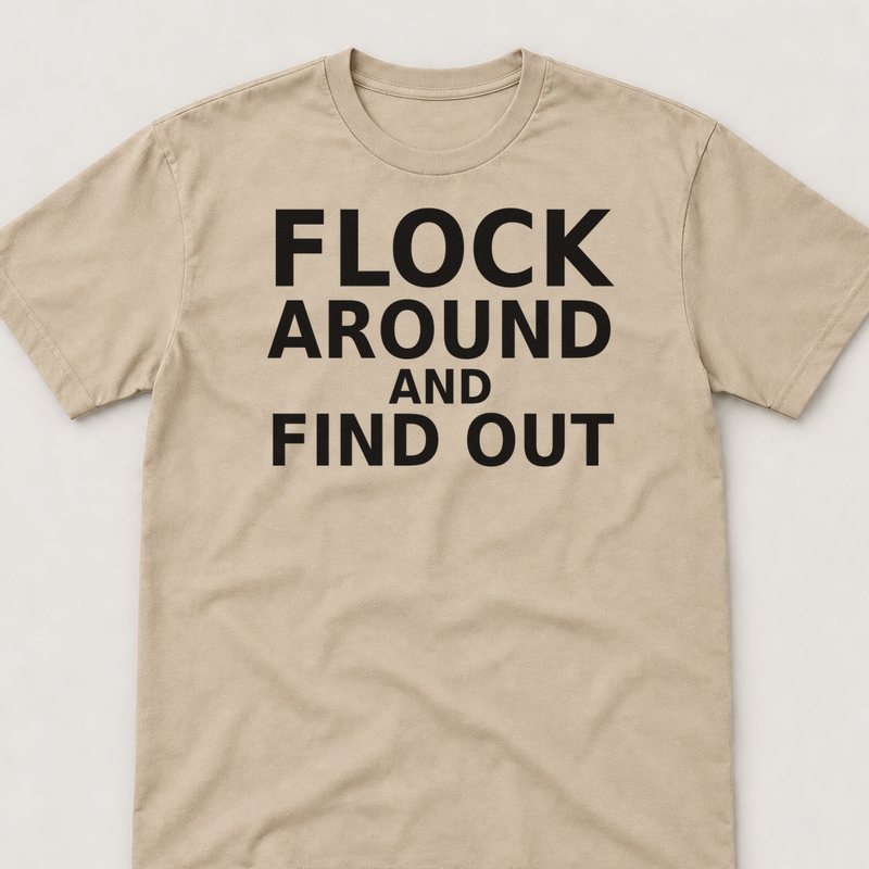 Sand tee printed with Flock Around and Find Out